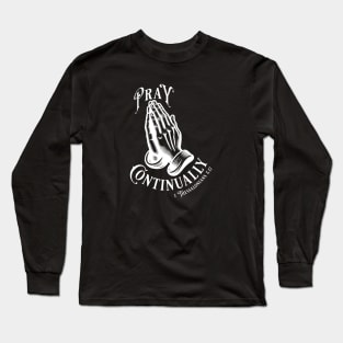 Pray Continually - Elegant font in white text. Wear your belief with pride & display the profound words of 1 Thessalonians 5:17 with our inspiring stylish design! Long Sleeve T-Shirt